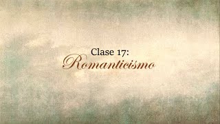 Clase 17 Romanticismo [upl. by Taffy383]