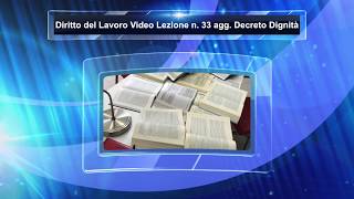 Diritto del lavoro  Video Lezione n 33 Aggiornamento al DECRETO DIGNITA [upl. by Rainwater]