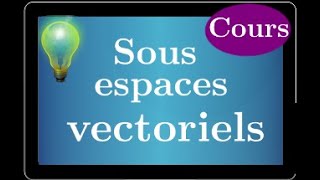 sousespace vectoriel • cest quoi A quoi ça sert Cours algèbre linéaire • prépa MPSI PCSI ECS [upl. by Aelyak]