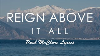 Reign Above It All Lyrics  Bethel Music feat Paul McClure  Revivals In The Air Album  Live [upl. by Bannon227]