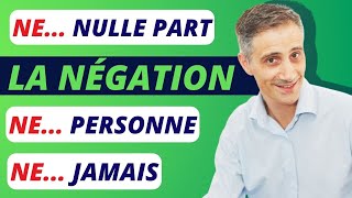 NE PAS NE PLUS NE JAMAIS NE PAS ENCORE etc  La NÉGATION en FRANÇAIS [upl. by Syman]