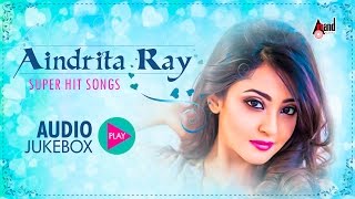 Aindritha Ray Super Hits  Super Audio Hits Jukebox 2017  New Kannada Selected Hits [upl. by Adham]