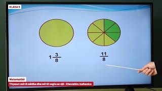 e Mesimi  Klasa 5  5838 Matematikë  Thyesat më të mëdha dhe më të vogla se një [upl. by Notyalk]