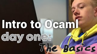 An Introduction to Ocaml Day 1  The Basics [upl. by Akahc]