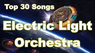 Top 10 Electric Light Orchestra Songs 30 Songs Greatest Hits Jeff Lynne ELO [upl. by Jordan683]