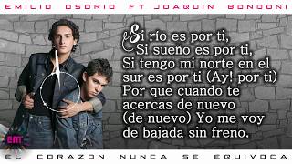 EMILIO OSORIO FT JOAQUIN BONDONI   EL CORAZON NUNCA SE EQUIVOCA  ES POR TI  LYRICS LETRA  HD [upl. by Sidwohl118]