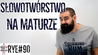 Słowotwórstwo na maturze  ROCK YOUR ENGLISH 90 [upl. by Calista664]