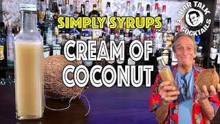 Cream of Coconut for Cocktails  Simply Syrups  Bar Talk amp Cocktails [upl. by Valonia932]