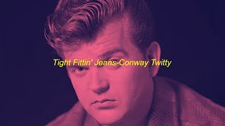 TIGHT FITTIN JEANS CONWAY TWITTY slowedreverb [upl. by Adams57]