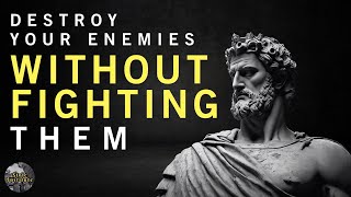 Defeat Your Enemies Without Fighting Them  Stoic Philosophy [upl. by Lisk]