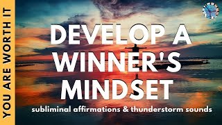 DEVELOP A WINNING MINDSET  Subliminal Affirmations with Thunderstorm amp Bird Sounds [upl. by Donetta]