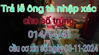 Trả lễ ông tà nhập xác cho số trúng 0141441 cầu cơ ông tà xin số ngày tân mùi 03112024phim sx [upl. by Afnin247]