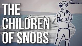 The Children of Snobs [upl. by Synn]