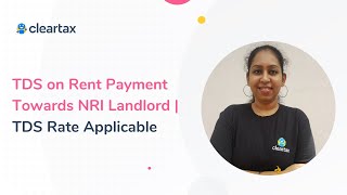 TDS on Rent Payment Towards NRI Landlord  TDS Rate Applicable [upl. by Atnovart36]