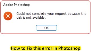 Adobe Photoshop  could not complete your request because the disk is not available [upl. by Nohsal991]