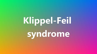 KlippelFeil syndrome  Medical Definition and Pronunciation [upl. by Christa]