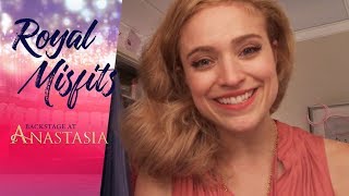 Episode 7 Royal Misfits Backstage at ANASTASIA with Christy Altomare [upl. by Adhern]