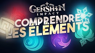 Les ÉLÉMENTS  le GUIDE COMPLET   Genshin Impact FR [upl. by Donnamarie10]