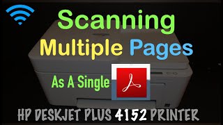 HP DeskJet Plus 4152 Scanning Multiple Documents as A single PDF file review [upl. by Brocklin399]