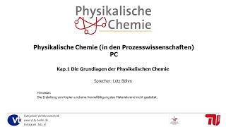 Physikalische Chemie Vorlesung Kapitel 1 Grundlagen der Physikalischen Chemie [upl. by Jelene]