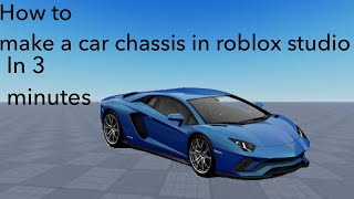 How to make AChassis Car  in 3 minutes in roblox studio [upl. by Haggi819]