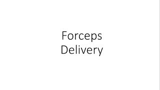 Forceps Delivery  Obstetrics [upl. by Ecnarolf]