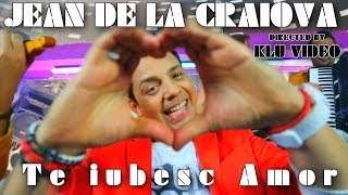 Jean de la Craiova  Te iubesc amor  Oficial Video [upl. by Niklaus]