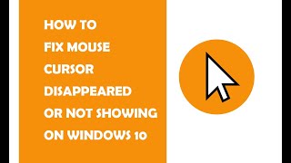 How to FIX Mouse Cursor Disappeared in Windows 10  Mouse cursor not showing on Windows 10 [upl. by Tnilf]