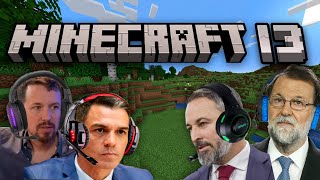 Políticos Españoles juegan a Minecraft 13 [upl. by Tiffany]