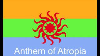 National Anthem of Atropia [upl. by Philippa302]