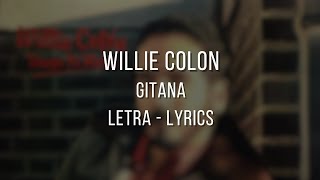 Gitana  Willie Colón  Letra  Lyrics [upl. by Cirdor]