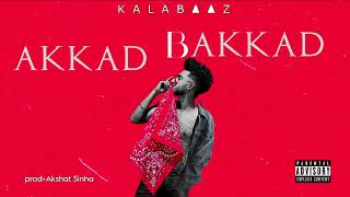 KALABAAZ  AKKAD BAKKAD  official audio  prod  AXES  2024 [upl. by Norym]