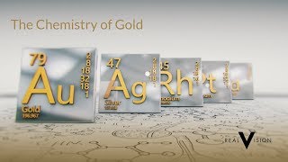 The Chemistry Of Gold  Gold  Real Vision [upl. by Joby]