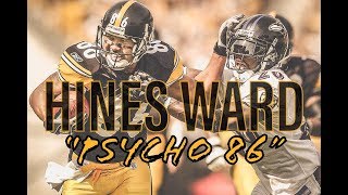 Hines Ward Ultimate Career Highlights  quotPsycho 86quot [upl. by Areyk430]