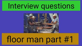 part1 floor man interview questions [upl. by Einor]