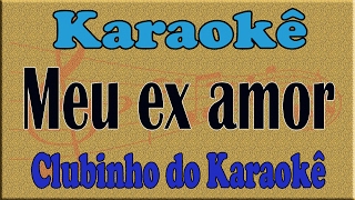 Amado Batista  Meu ex amor  Karaokê [upl. by Idnim]