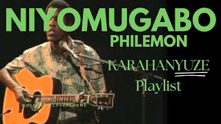 KARAHANYUZE NIYOMUGABO PHILEMON PLAYLIST [upl. by Aznerol312]