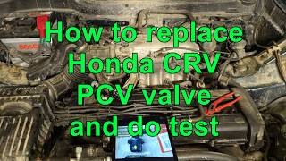 How to replace Honda CRV PCV valve and do status test [upl. by Nevets]