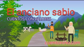 👴 EL cuento DEL ANCIANO SABIO 💖【cuento con VALORES】 [upl. by Wein134]