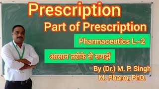 Prescription Parts of PrescriptionHandling of Prescription Pharmaceutics L2 By Dr M P Singh [upl. by Nomled545]