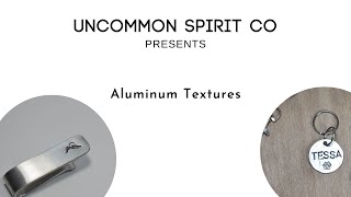 Uncommon Spirit Co Aluminum Texture Example Video [upl. by Nnoj]