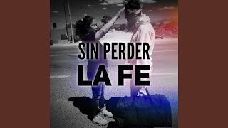 Sin Perder la Fe [upl. by Nagoh]