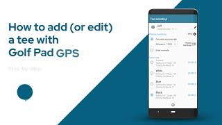 How to add or edit a tee with Golf Pad GPS  free golf rangefinder and scoring app [upl. by Enailil]
