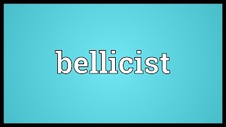 Bellicist Meaning [upl. by Fernyak]