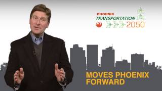 Transportation 2050 Moves Phoenix Forward [upl. by Anoel]