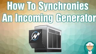 How to Synchronize Generators an Incoming Generator [upl. by Egroej611]