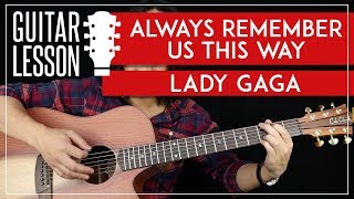 Always Remember Us This Way Guitar Tutorial  Lady Gaga Guitar Lesson 🎸No Capo  Easy Chords [upl. by Refotsirk]