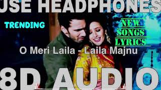 O Meri Laila  Laila Majnu 8D Audio trendingsong song indiansongs mnasongs MNAsongsd1s [upl. by Girardi]