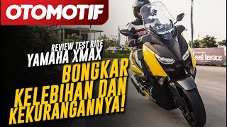 Review Test Ride YAMAHA XMAX Bongkar Kelebihan dan Kekurangannya [upl. by Kamila]