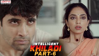 Intelligent Khiladi Latest Hindi Dubbed Movie Part 6  Adivi Sesh Sobhita Dhulipala [upl. by Yrtsed]